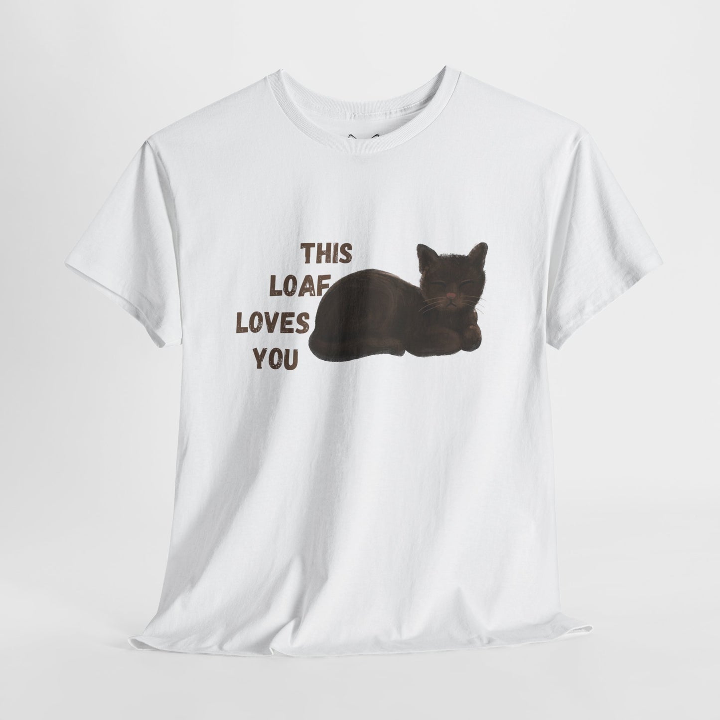 White t shirt- 'This loaf loves you' text with brown cat image