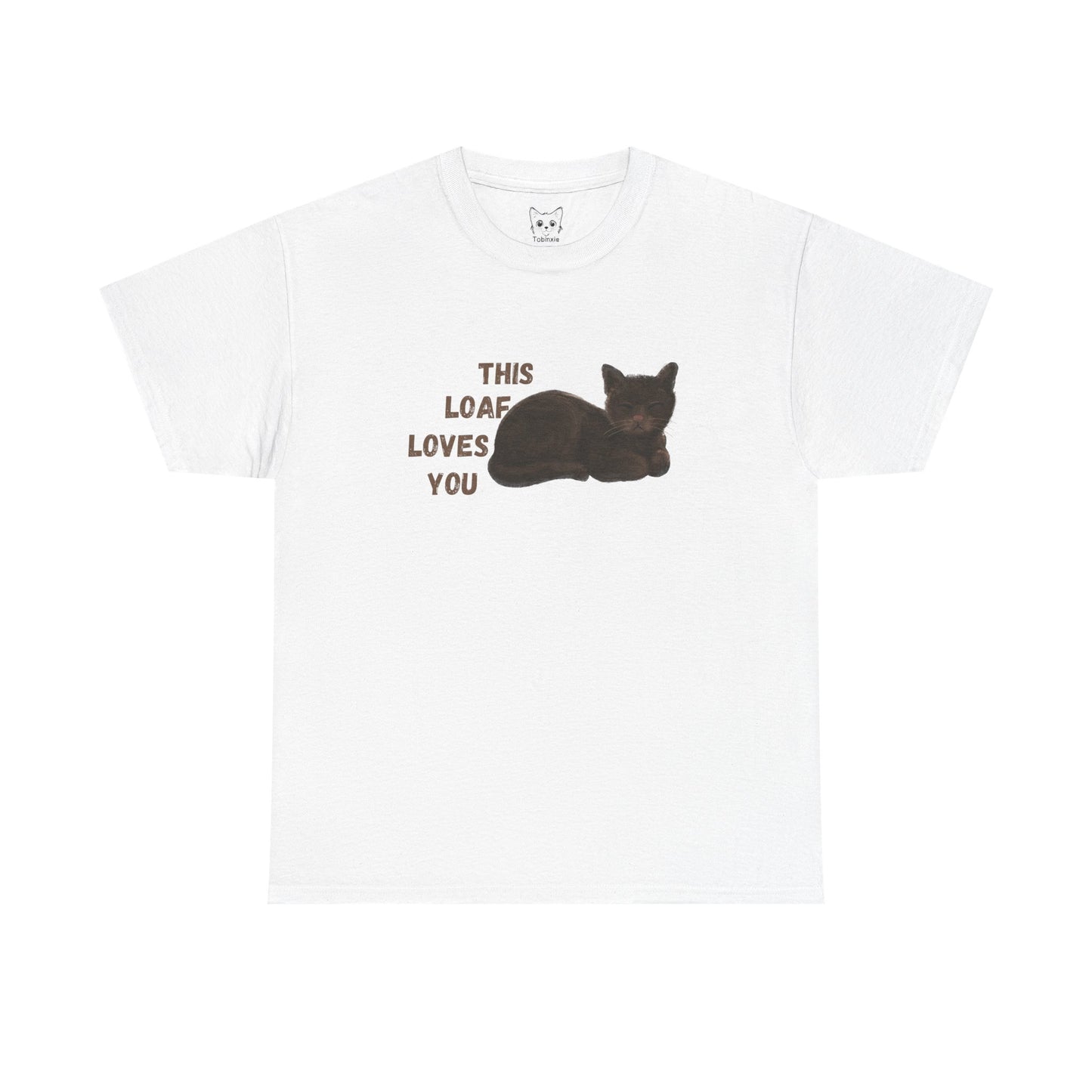 White t shirt- 'This loaf loves you' text with brown cat image