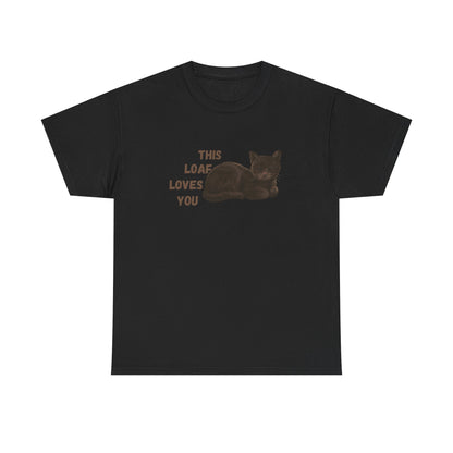 Black t shirt- 'This loaf loves you' text with brown cat image